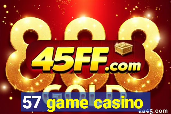 57 game casino